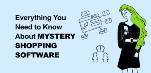 everything you need to know about mystery shopping software